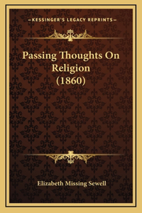 Passing Thoughts on Religion (1860)