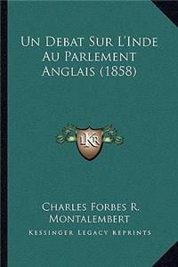 Debat Sur L'Inde Au Parlement Anglais (1858)