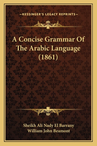 Concise Grammar Of The Arabic Language (1861)