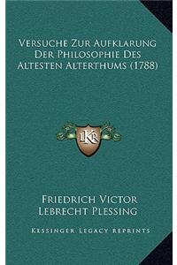 Versuche Zur Aufklarung Der Philosophie Des Altesten Alterthums (1788)