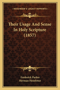 Their Usage And Sense In Holy Scripture (1857)