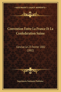 Convention Entre La France Et La Confederation Suisse