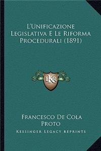 L'Unificazione Legislativa E Le Riforma Procedurali (1891)