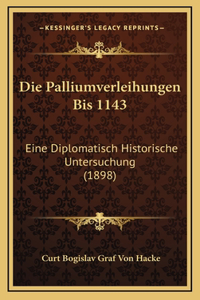 Die Palliumverleihungen Bis 1143