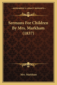 Sermons For Children By Mrs. Markham (1837)