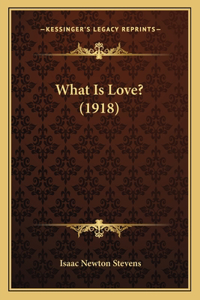 What Is Love? (1918)