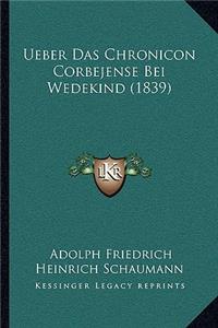 Ueber Das Chronicon Corbejense Bei Wedekind (1839)