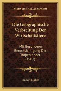 Die Geographische Verbreitung Der Wirtschaftstiere