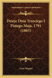 Dzieje Dnia Trzeciego I Piatego Maja, 1791 (1865)