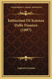 Istituzioni Di Scienza Delle Finanze (1897)