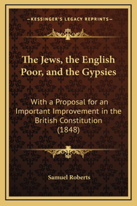 The Jews, the English Poor, and the Gypsies