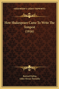 How Shakespeare Came To Write The Tempest (1916)