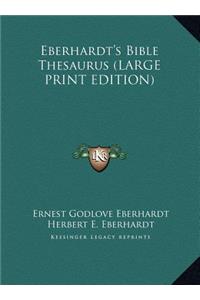 Eberhardt's Bible Thesaurus (LARGE PRINT EDITION)