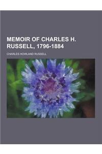 Memoir of Charles H. Russell, 1796-1884