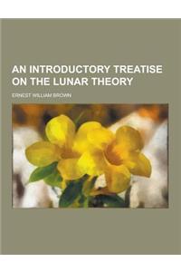 An Introductory Treatise on the Lunar Theory