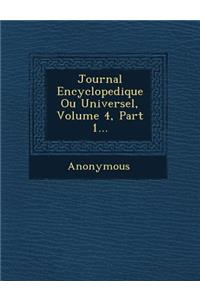 Journal Encyclopedique Ou Universel, Volume 4, Part 1...