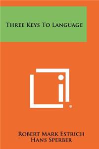 Three Keys to Language