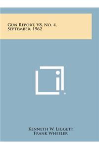 Gun Report, V8, No. 4, September, 1962