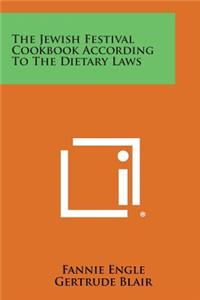 Jewish Festival Cookbook According To The Dietary Laws