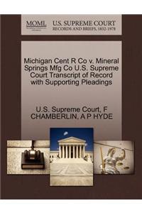 Michigan Cent R Co V. Mineral Springs Mfg Co U.S. Supreme Court Transcript of Record with Supporting Pleadings