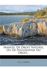 Manuel De Droit Naturel Ou De Philosophie Du Droit...