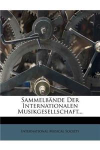Sammelbande Der Internationalen Musikgesellschaft...