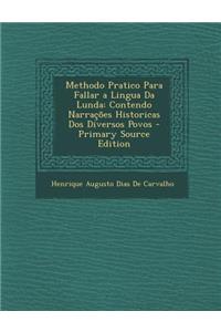 Methodo Pratico Para Fallar a Lingua Da Lunda: Contendo Narracoes Historicas DOS Diversos Povos