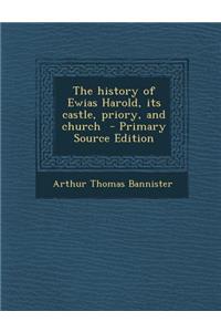 The History of Ewias Harold, Its Castle, Priory, and Church