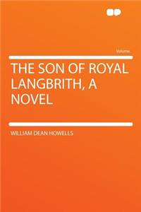 The Son of Royal Langbrith, a Novel