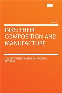 Inks: Their Composition and Manufacture