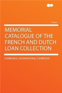 Memorial Catalogue of the French and Dutch Loan Collection