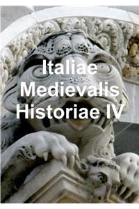 Italiae Medievalis Historiae IV