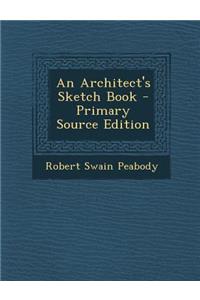 An Architect's Sketch Book - Primary Source Edition