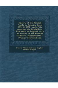 History of the Kimball Family in America, from 1634 to 1897