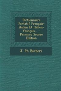 Dictionnaire Portatif Francais-Italien Et Italien-Francais... - Primary Source Edition