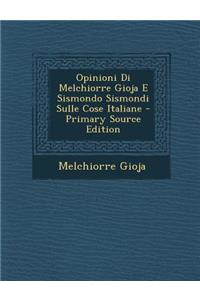 Opinioni Di Melchiorre Gioja E Sismondo Sismondi Sulle Cose Italiane