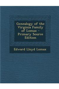 Genealogy of the Virginia Family of Lomax