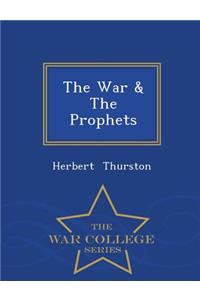The War & the Prophets - War College Series