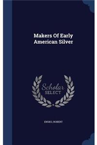 Makers Of Early American Silver