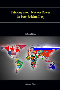 Thinking about Nuclear Power in Post-Saddam Iraq (Enlarged Edition)