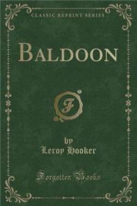 Baldoon (Classic Reprint)