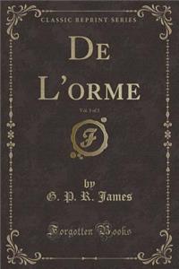 de l'Orme, Vol. 3 of 3 (Classic Reprint)