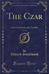The Czar, Vol. 3 of 3