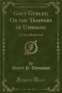 Gaut Gurley; Or the Trappers of Umbagog