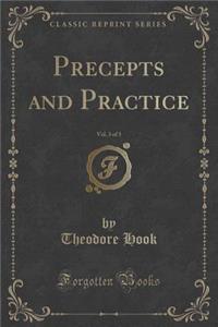 Precepts and Practice, Vol. 3 of 3 (Classic Reprint)