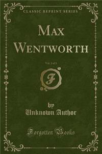 Max Wentworth, Vol. 2 of 3 (Classic Reprint)