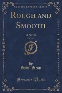 Rough and Smooth, Vol. 1 of 3