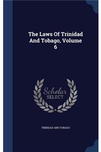 Laws Of Trinidad And Tobago, Volume 6