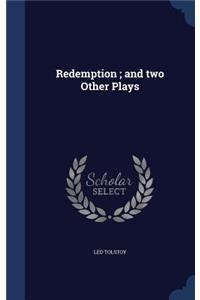 Redemption; and two Other Plays