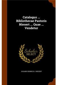 Catalogus ... Bibliothecae Pastoris Niesert ... Quae ... Vendetur